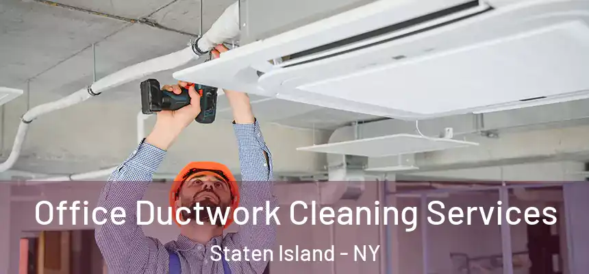  Office Ductwork Cleaning Services Staten Island - NY