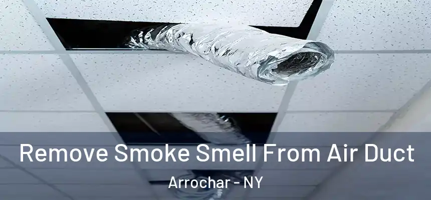 Remove Smoke Smell From Air Duct Arrochar - NY