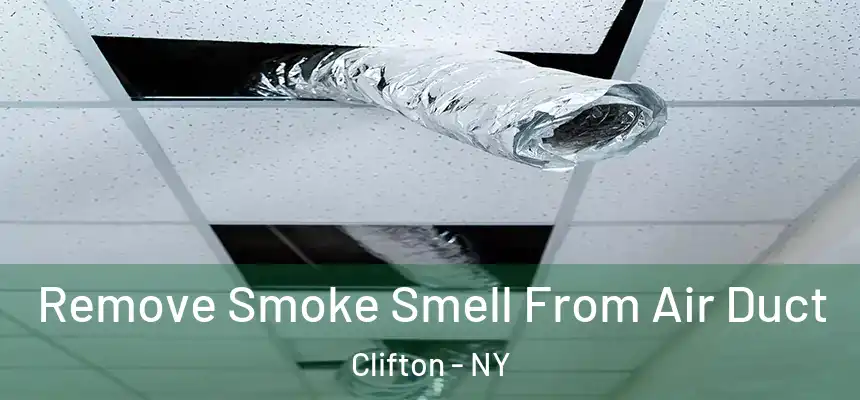 Remove Smoke Smell From Air Duct Clifton - NY