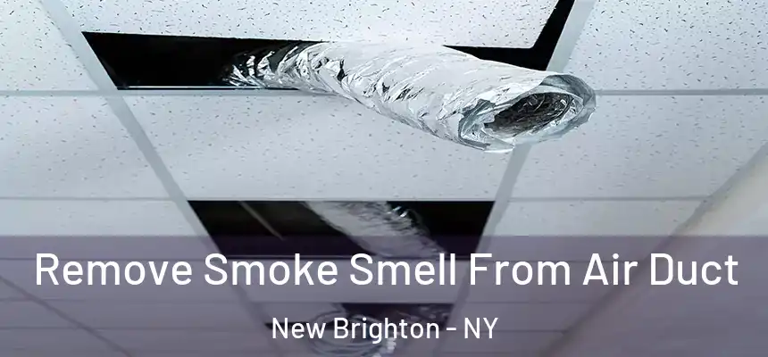 Remove Smoke Smell From Air Duct New Brighton - NY