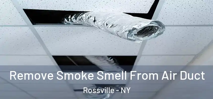Remove Smoke Smell From Air Duct Rossville - NY