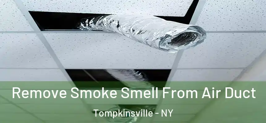 Remove Smoke Smell From Air Duct Tompkinsville - NY