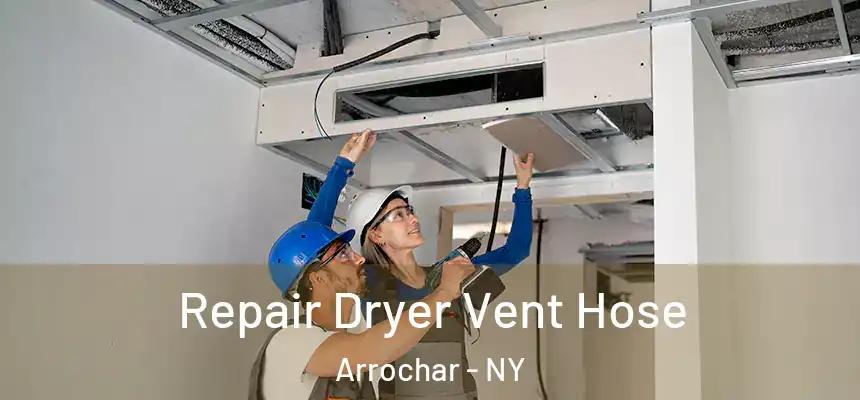Repair Dryer Vent Hose Arrochar - NY