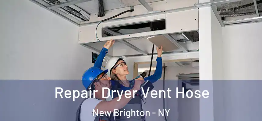  Repair Dryer Vent Hose New Brighton - NY