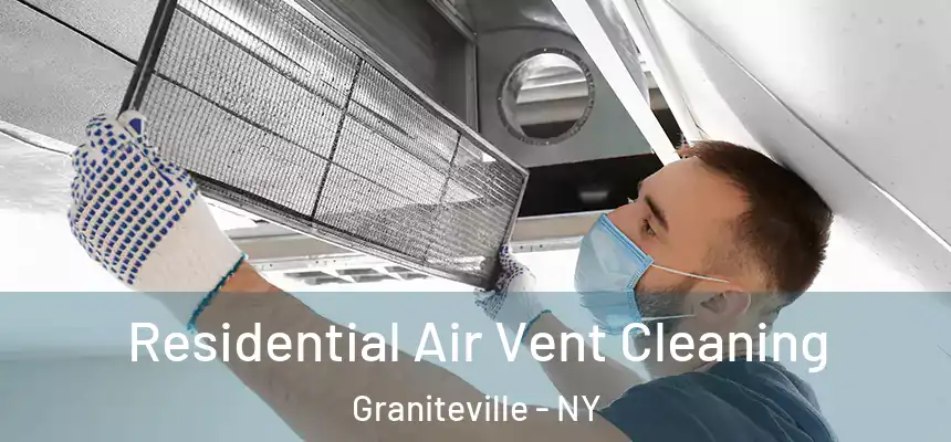  Residential Air Vent Cleaning Graniteville - NY