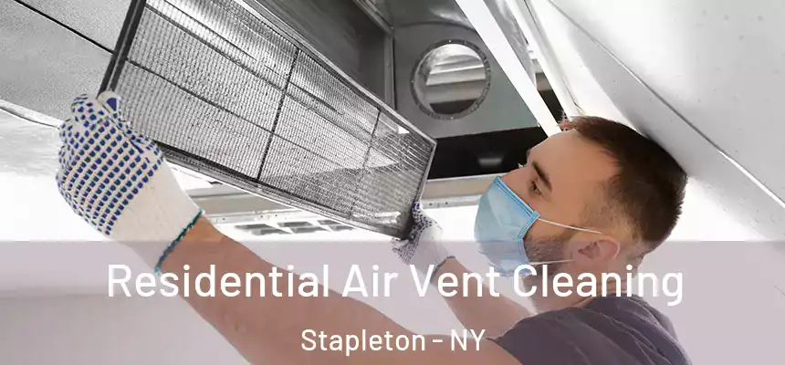 Residential Air Vent Cleaning Stapleton - NY