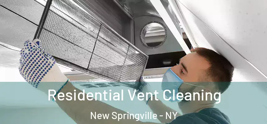 Residential Vent Cleaning New Springville - NY