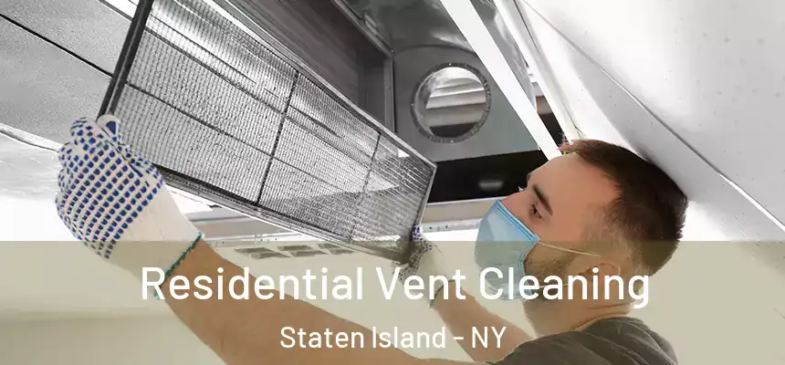 Residential Vent Cleaning Staten Island - NY