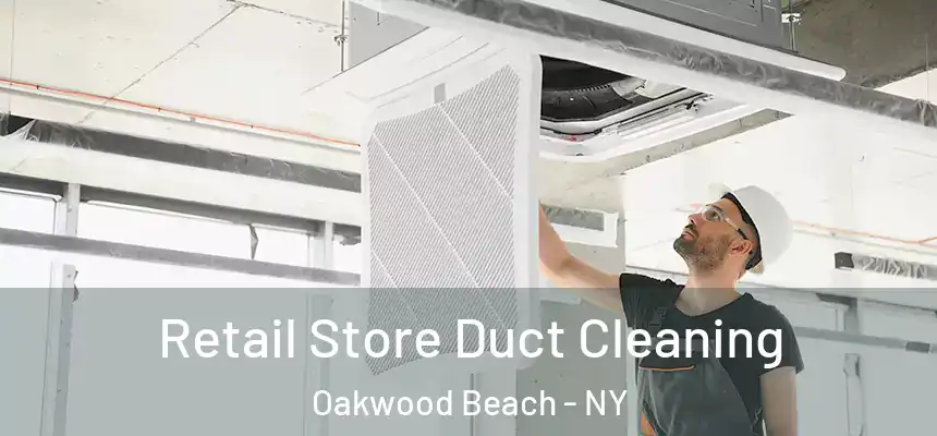 Retail Store Duct Cleaning Oakwood Beach - NY