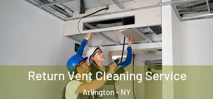 Return Vent Cleaning Service Arlington - NY