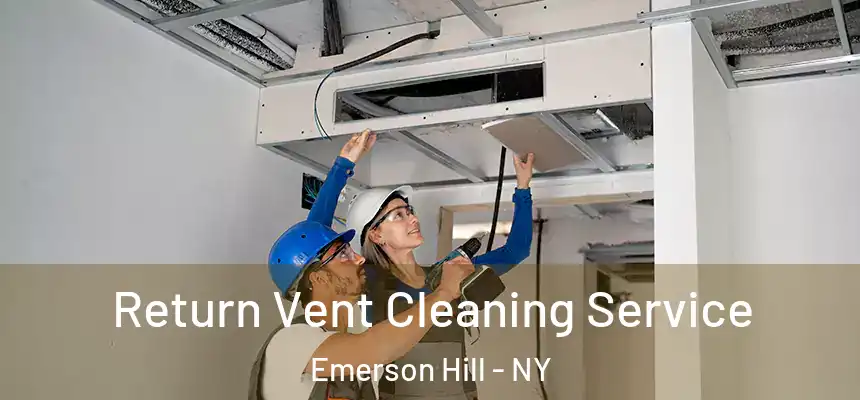 Return Vent Cleaning Service Emerson Hill - NY