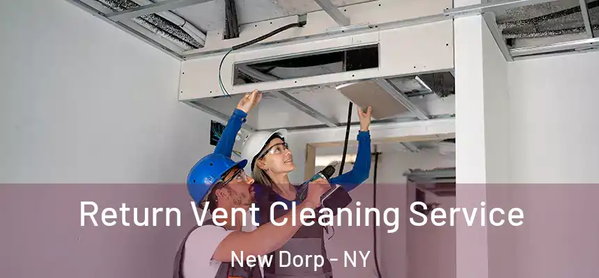 Return Vent Cleaning Service New Dorp - NY