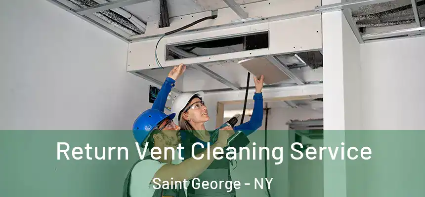  Return Vent Cleaning Service Saint George - NY