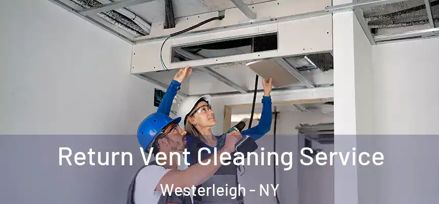 Return Vent Cleaning Service Westerleigh - NY
