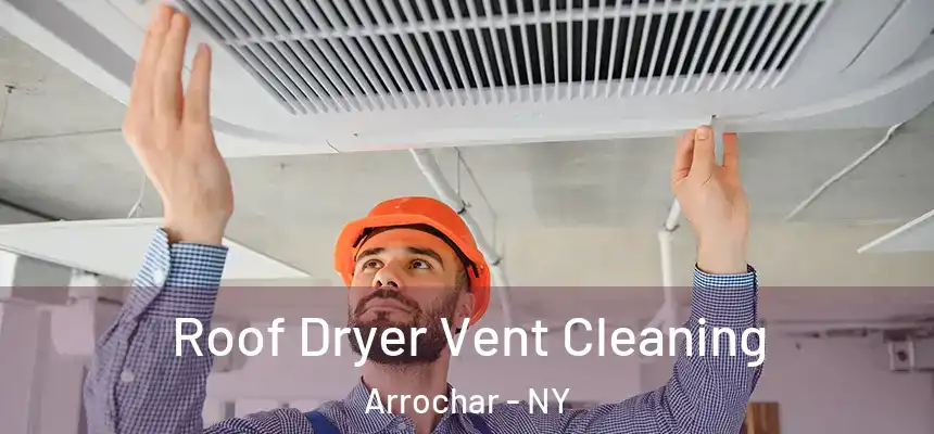Roof Dryer Vent Cleaning Arrochar - NY
