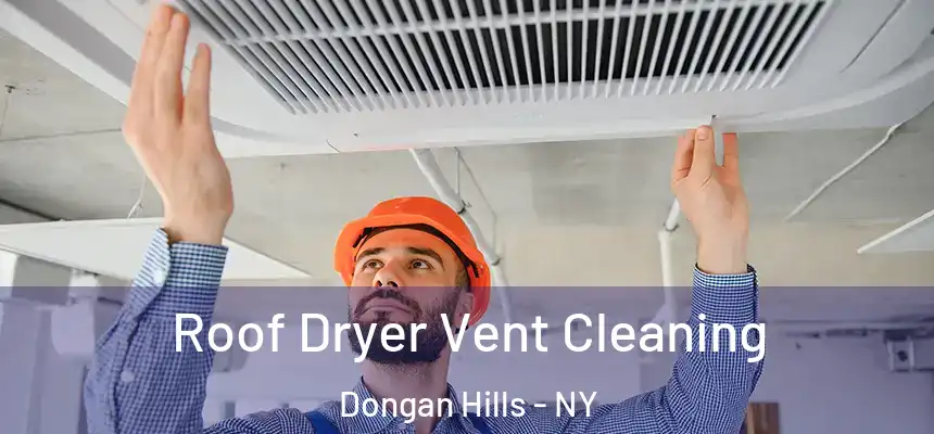 Roof Dryer Vent Cleaning Dongan Hills - NY