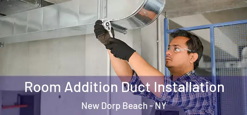  Room Addition Duct Installation New Dorp Beach - NY