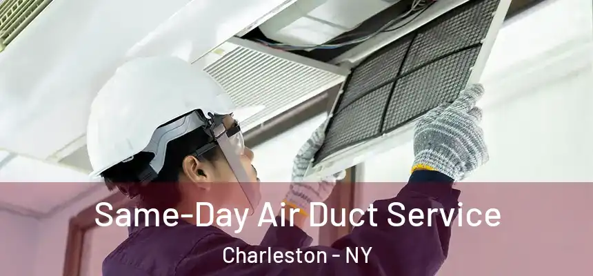 Same-Day Air Duct Service Charleston - NY