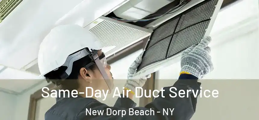 Same-Day Air Duct Service New Dorp Beach - NY