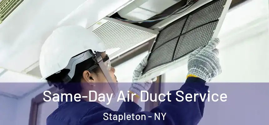 Same-Day Air Duct Service Stapleton - NY