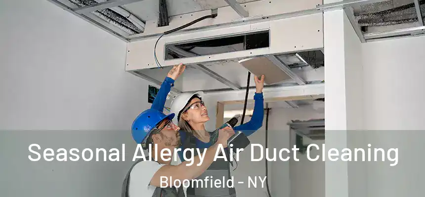 Seasonal Allergy Air Duct Cleaning Bloomfield - NY