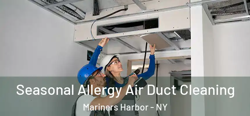  Seasonal Allergy Air Duct Cleaning Mariners Harbor - NY