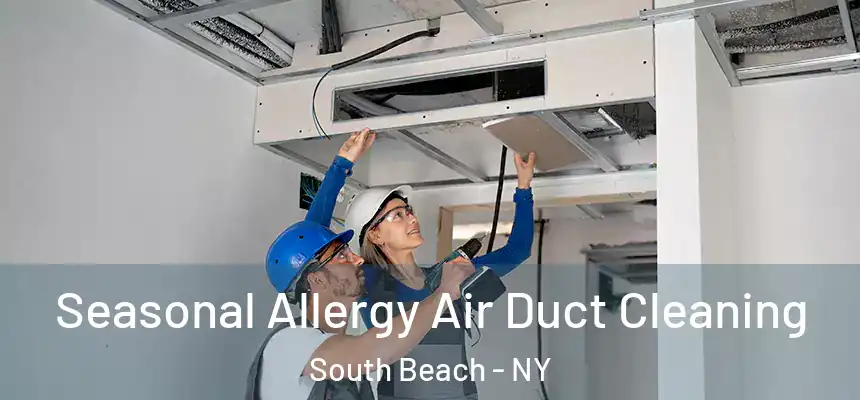 Seasonal Allergy Air Duct Cleaning South Beach - NY