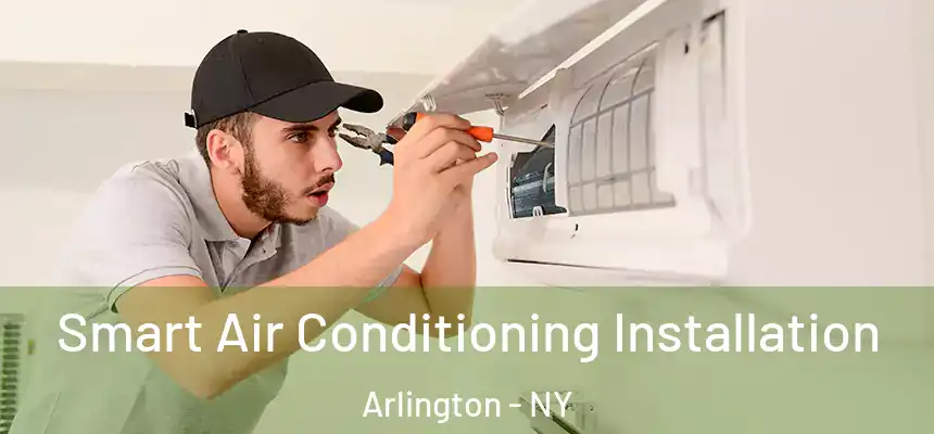  Smart Air Conditioning Installation Arlington - NY
