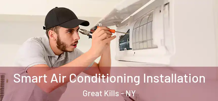 Smart Air Conditioning Installation Great Kills - NY