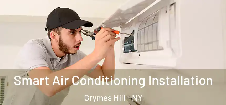 Smart Air Conditioning Installation Grymes Hill - NY