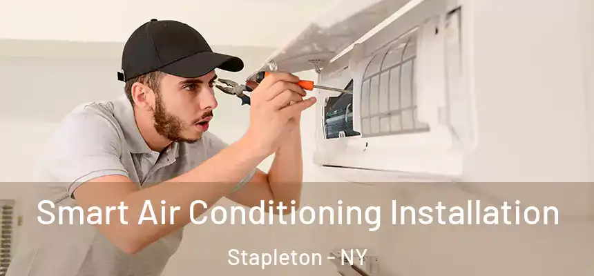 Smart Air Conditioning Installation Stapleton - NY