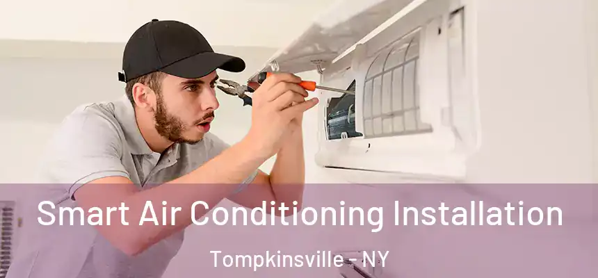 Smart Air Conditioning Installation Tompkinsville - NY