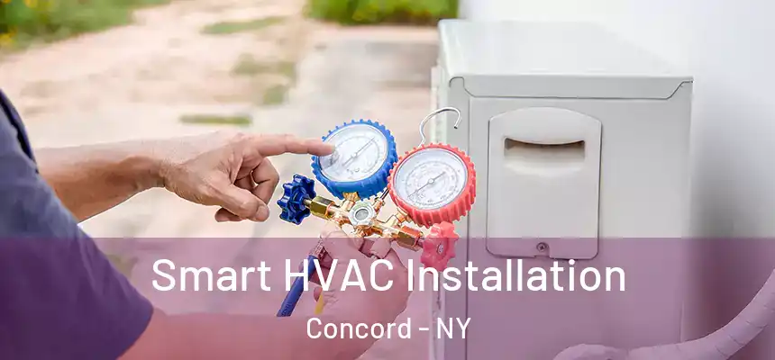 Smart HVAC Installation Concord - NY