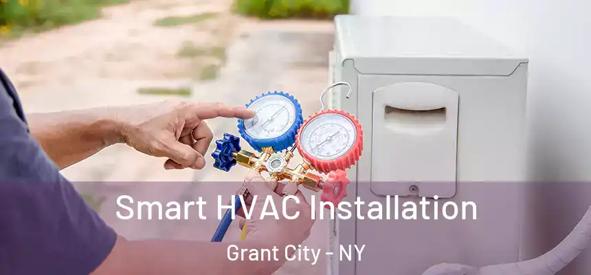 Smart HVAC Installation Grant City - NY