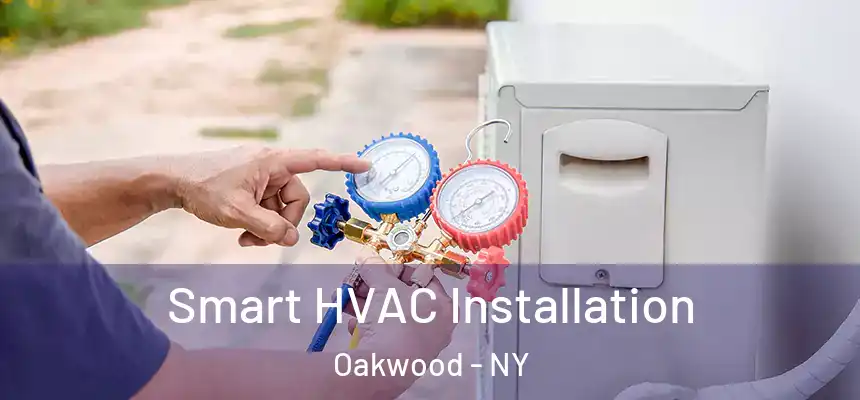 Smart HVAC Installation Oakwood - NY
