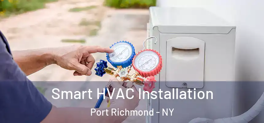 Smart HVAC Installation Port Richmond - NY