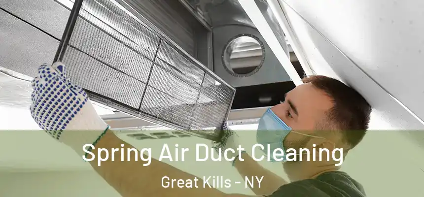 Spring Air Duct Cleaning Great Kills - NY