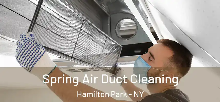  Spring Air Duct Cleaning Hamilton Park - NY