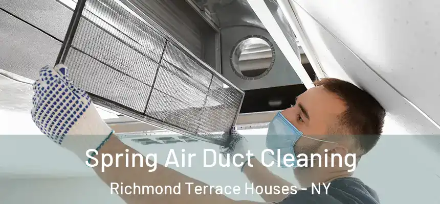  Spring Air Duct Cleaning Richmond Terrace Houses - NY