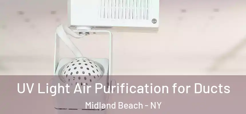  UV Light Air Purification for Ducts Midland Beach - NY