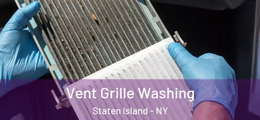 Vent Grille Washing Staten Island - NY