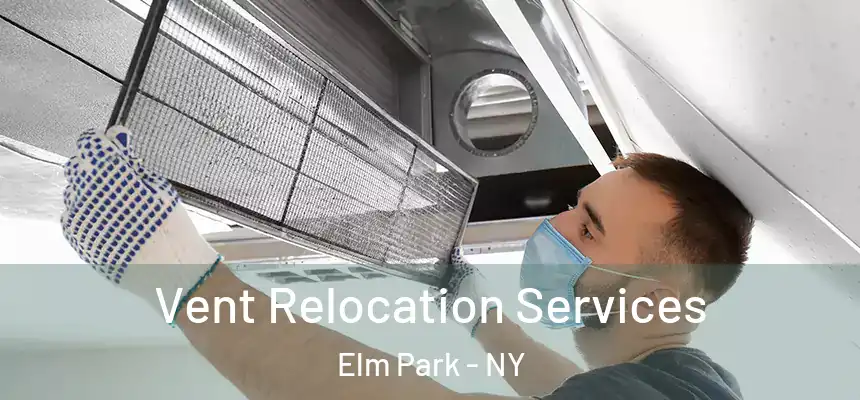 Vent Relocation Services Elm Park - NY
