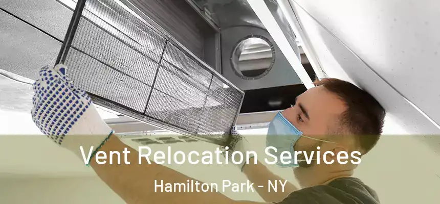  Vent Relocation Services Hamilton Park - NY