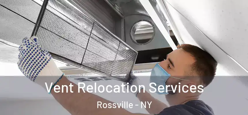 Vent Relocation Services Rossville - NY