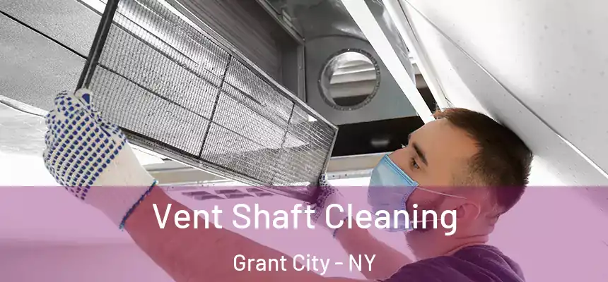 Vent Shaft Cleaning Grant City - NY
