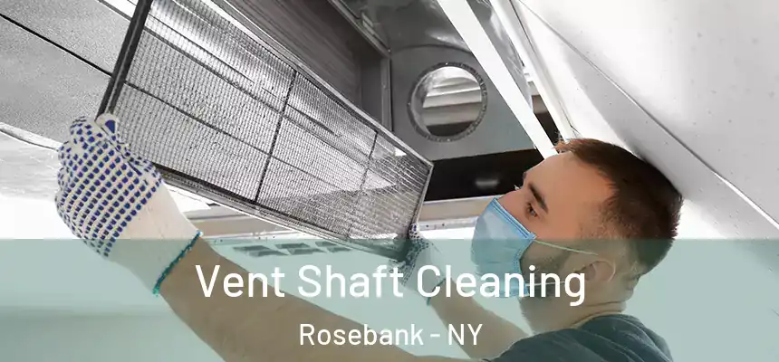 Vent Shaft Cleaning Rosebank - NY