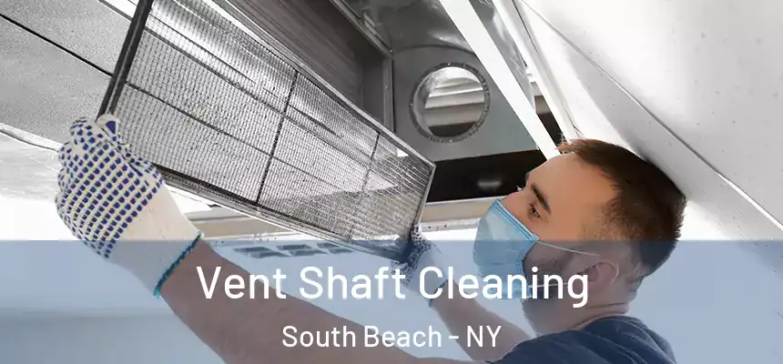 Vent Shaft Cleaning South Beach - NY