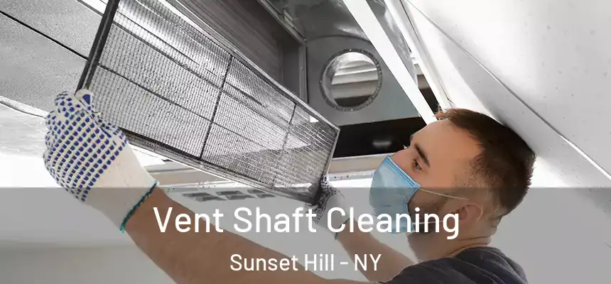 Vent Shaft Cleaning Sunset Hill - NY