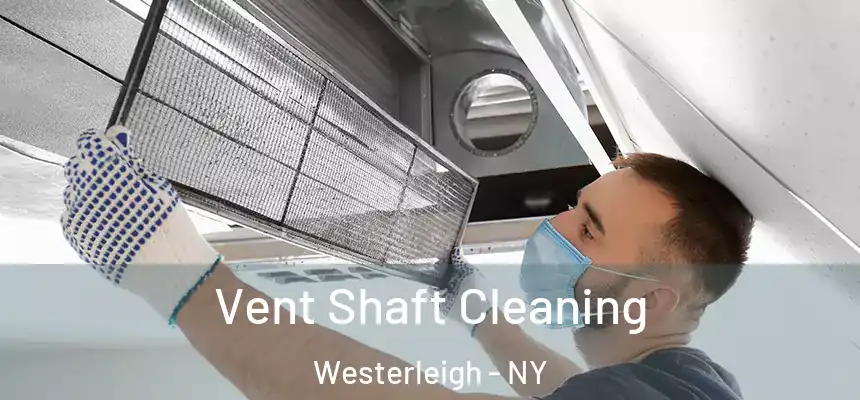 Vent Shaft Cleaning Westerleigh - NY