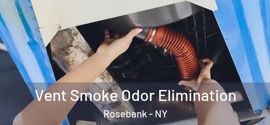 Vent Smoke Odor Elimination Rosebank - NY